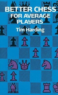 Better Chess for Average Players - Harding, Tim