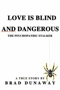 Love is Blind and Dangerous - Dunaway, Brad