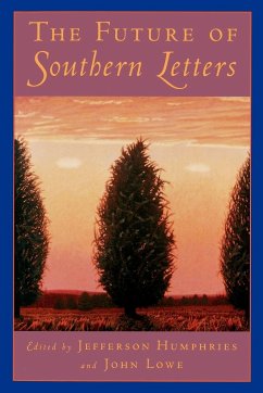 The Future of Southern Letters - Humphries, Jefferson / Lowe, John (eds.)