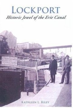 Lockport:: Historic Jewel of the Erie Canal - Riley, Kathleen L.