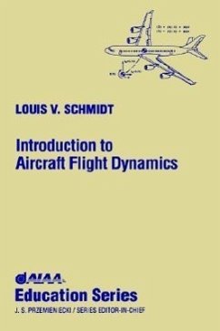 Introduction to Aircraft Flight Dynamics - Schmidt, Louis V; L Schmidt, Naval Postgraduate School