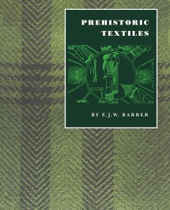 Prehistoric Textiles - Barber, E. J. W.