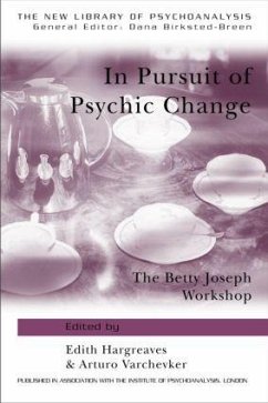 In Pursuit of Psychic Change - Hargreaves, Edith / Varchevker, Arturo (eds.)