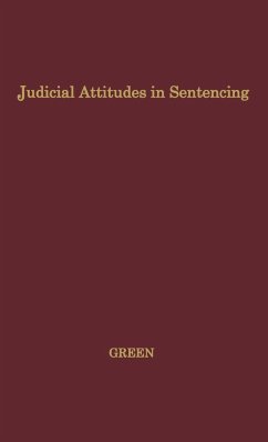 Judicial Attitudes in Sentencing - Green, Edward; Unknown