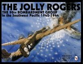 The Jolly Rogers: The 90th Bombardment Group in the Southwest Pacific 1942-1944