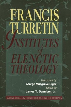 Institutes of Elenctic Theology, 3 Vol.Set - Turretin, Francis