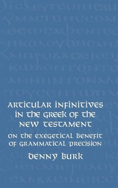 Articular Infinitives in the Greek of the New Testament - Burk, Denny