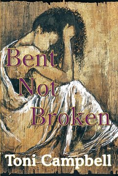 Bent Not Broken - Campbell, Toni