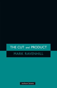 The 'Cut' and 'Product' - Ravenhill, Mark