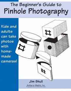 The Beginners Guide to Pinhole Photography - Shull, Jim