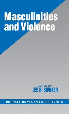 Masculinities and Violence - Bowker, Lee H.