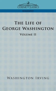 The Life of George Washington - Volume II - Irving, Washington