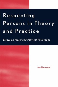 Respecting Persons in Theory and Practice - Narveson, Jan