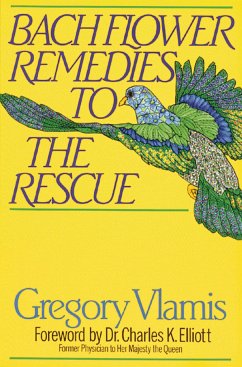 Bach Flower Remedies to the Rescue - Vlamis, Gregory