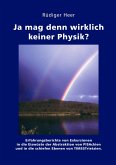 Ja mag denn wirklich keiner Physik?