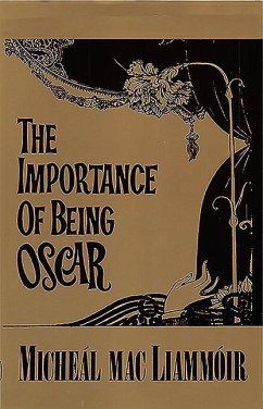 The Importance of Being Oscar: An Entertainment on the Life & Works of Oscar Wilde - Mac Liammóir, Micheál