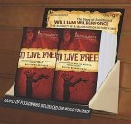 To Live Free--William Wilberforce: Experiencing the Man, the Mission, and the Legacy