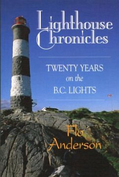 Lighthouse Chronicles: Twenty Years on the BC Lights - Anderson, Flo