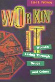 Workin' It: Women Living Through Drugs and Crime