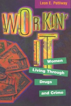 Workin' It: Women Living Through Drugs and Crime - Pettiway, Leon