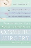 Everything You Ever Wanted to Know About Cosmetic Surgery but Couldn't Afford to Ask