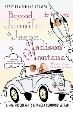 Beyond Jennifer & Jason, Madison & Montana - Rosenkrantz, Linda; Satran, Pamela Redmond