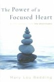 The Power of a Focused Heart