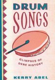 Drum Songs: Glimpses of Dene History Volume 115