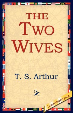 The Two Wives - Arthur, T. S.