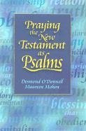 Praying the New Testament as Psalms - O'Donnell, Desmond; Mohen, Maureen