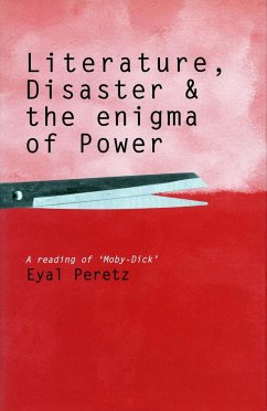 Literature, Disaster, and the Enigma of Power - Peretz, Eyal