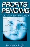 Profits Pending: How Life Patents Represent the Biggest Swindle of the 21st Century