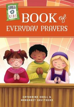 Loyola Kids Book of Everyday Prayers - Savitskas, Margaret; Odell, Catherine