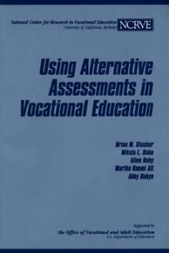 Using Alternative Assessments in Vocational Education - Stecher, Brian M; Rahn, Mikala L; Ruby, Allen; Alt, Martha Naomi; Robyn, Abby