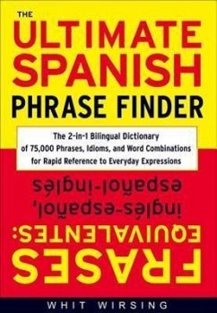 The Ultimate Spanish Phrase Finder - Wirsing, Whit