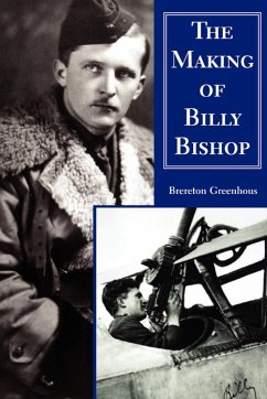 The Making of Billy Bishop - Greenhous, Brereton