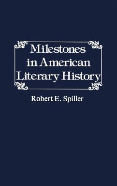 Milestones in American Literary History. - Spiller, Robert E.; Unknown