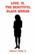 LOVE, IS, THE BEAUTIFUL BLACK WOMAN - Bild 1