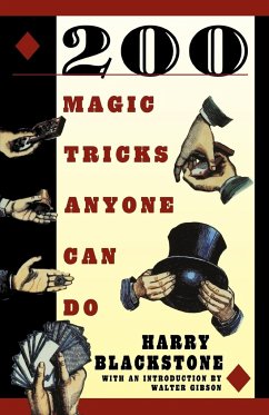 200 Magic Tricks Anyone Can Do - Blackstone, Harry; Blackstone, H.