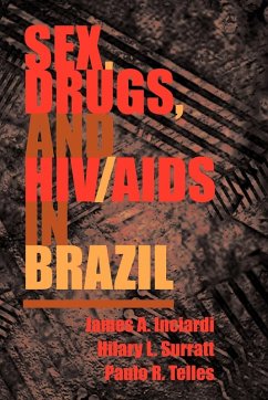 Sex, Drugs, And Hiv/aids In Brazil - Inciardi, James; Surratt, Hilary; Telles, Paulo R