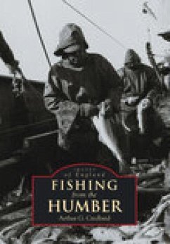 Fishing from the Humber: Images of England - Credland, Arthur G.