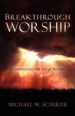 Breakthrough Worship - Schuler, Michael W.