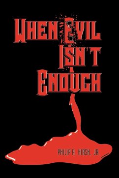 When Evil Isn't Enough - Hirsh Jr, Philip R.