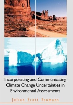 Incorporating and Communicating Climate Change Uncertainties in Environmental Assessments - Yeomans, Julian Scott