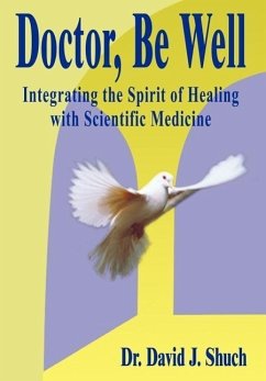 Doctor, Be Well - Shuch, David J.