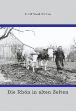 Die Rhön in alten Zeiten - Rehm, Gottfried