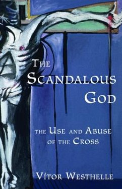 The Scandalous God - Westhelle, Victor