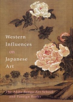 Western Influences on Japanese Art: The Akita Ranga Art School and Foreign Books - Johnson, Hiroko