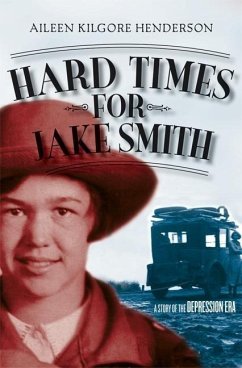 Hard Times for Jake Smith: A Story of the Depression Era - Henderson, Aileen Kilgore