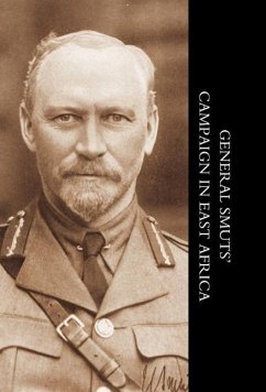 General Smuts' Campaign in East Africa - Crowe, J. H. V.; Brig-General J. H. V. Crowe, J. H. V. Cr; Brig-General J. H. V. Crowe